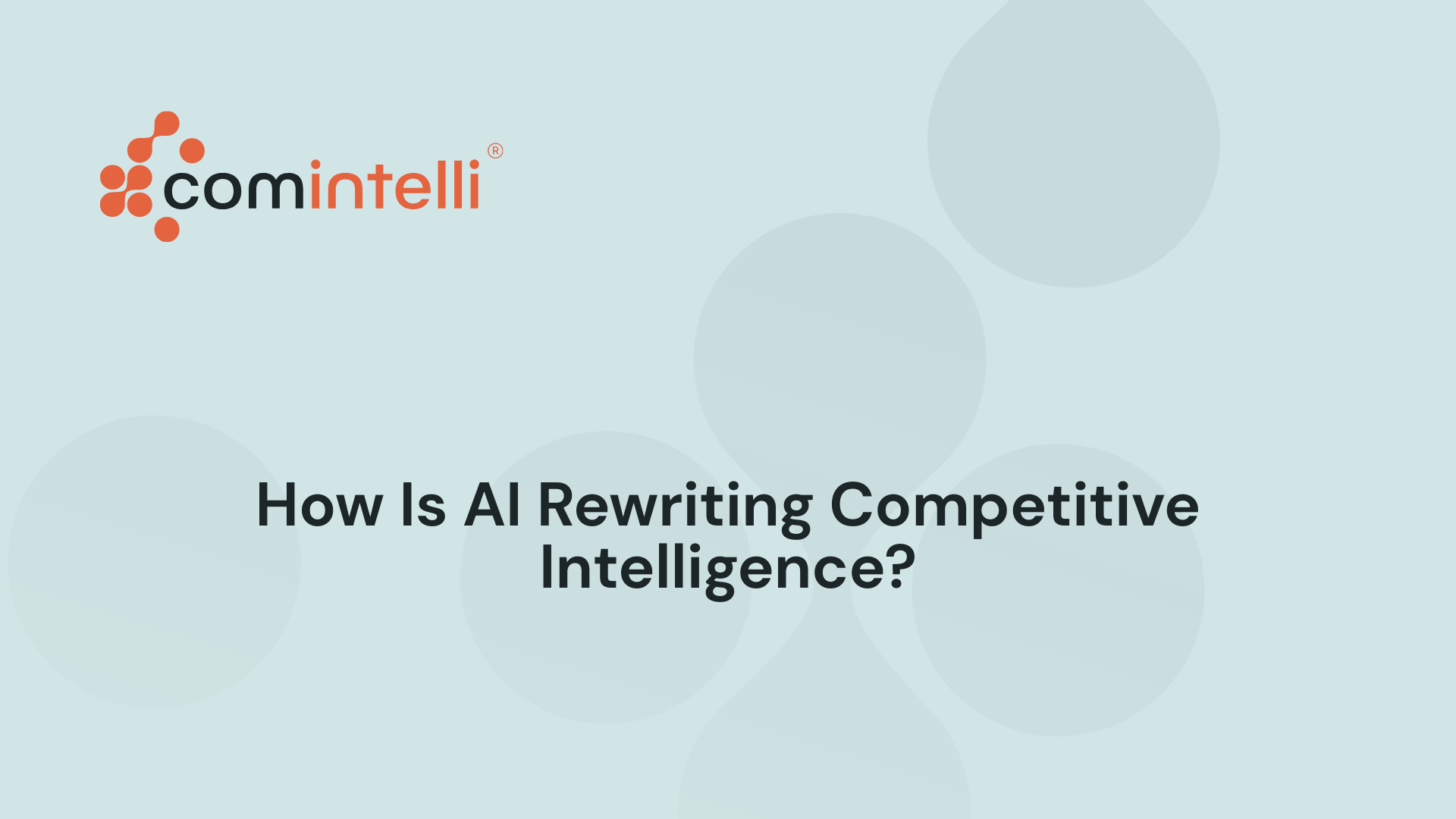 How Is AI Rewriting Competitive Intelligence?